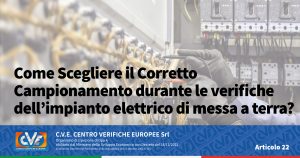 Homepage - 97 Come scegliere il corretto campionamento durante le verifiche dell’impianto elettrico di messa a terra?